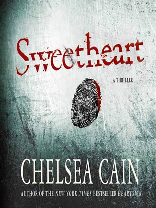 Title details for Sweetheart by Chelsea Cain - Available